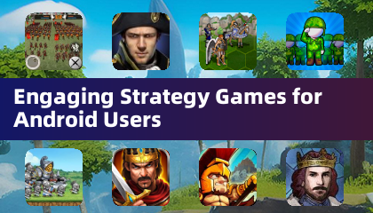 Engaging Strategy Games for Android Users