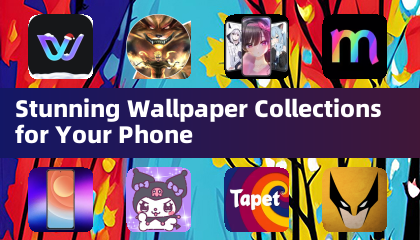Stunning Wallpaper Collections for Your Phone