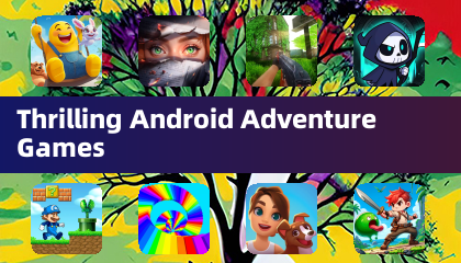 Thrilling Android Adventure Games