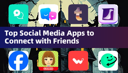 Top Social Media Apps to Connect with Friends