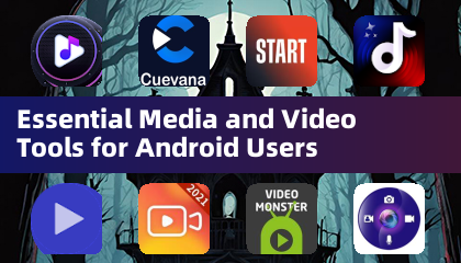 Essential Media and Video Tools for Android Users