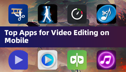 Top Apps for Video Editing on Mobile