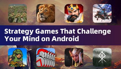 Strategy Games That Challenge Your Mind on Android