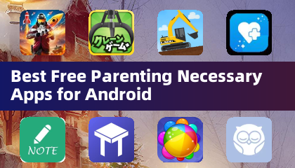 Best Free Parenting Necessary Apps for Android