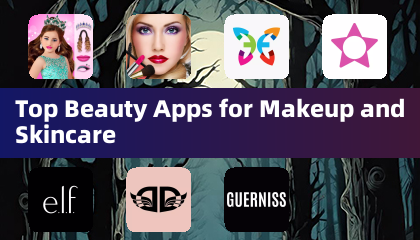 Top Beauty Apps for Makeup and Skincare