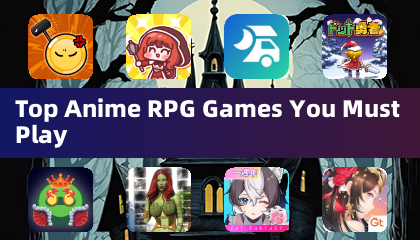 你絕對不能錯過的頂尖動畫RPG遊戲